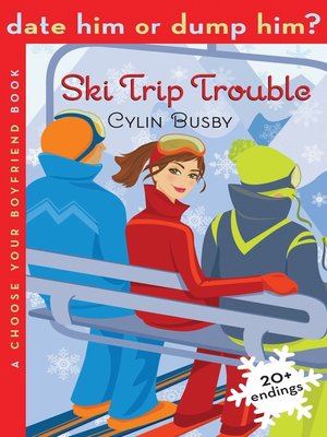 cover image of Date Him or Dump Him? Ski Trip Trouble